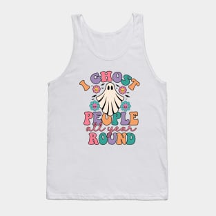 Groovy I Ghost People All Year Round Funny Halloween Ghost Tank Top